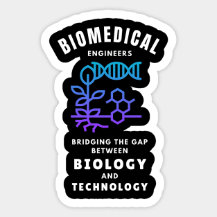 Biomedical Engineers: Bridging the gap between biology and technology BME Sticker